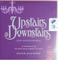 Upstairs Downstairs written by John Hawkesworth performed by Jean Marsh on CD (Unabridged)